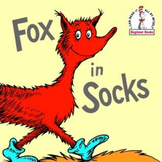 【Dr.Seuss】Fox in socks（原音）