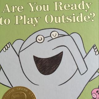 10. Are You Ready to Play Outside? (An ELEPHANT & PIGGIE BOOK) （by Thomas）