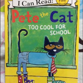 Pete the Cat-too cool for school