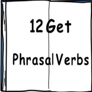 12 get phrasal verbs “get”有关的动词短语