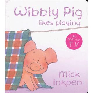 【大头妈妈讲故事】41. Wibbly Pig Likes Playing