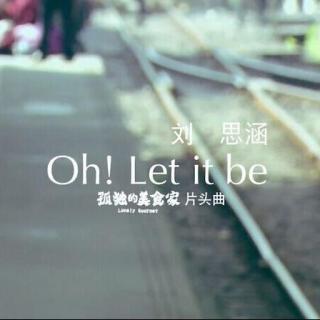 【国语】《Oh!Let It Be》by 刘思涵