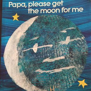 【英文绘本】Papa please get the moon for me 爸爸，帮我把月亮摘下来吧！