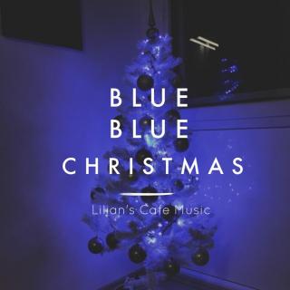 Lilian's Cafe Music_Vol.2_Blue, blue Christmas_圣诞预热