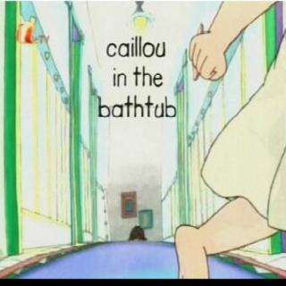 2～02 Caillou in the bathtub