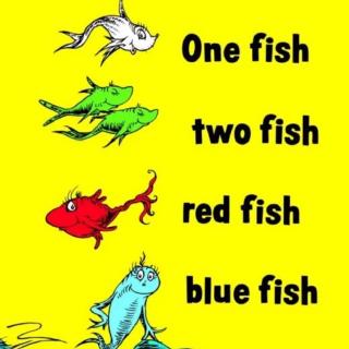 Dr. Seuss One fish Two fish Red fish Blue fish