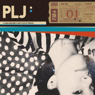 PLJ Guest Playlist Podcast Vol.1 feat. Ray