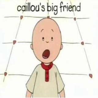3—02 Caillou’s big friend