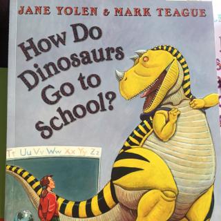 how do dinosaurs go to school恐龙去上学