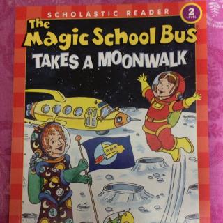 The Magic School Bus TAKES A MOONWALK