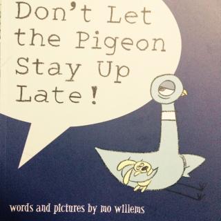 Don't Let the Pigeon Stay Up Late! by Mo Willems