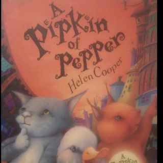 英文绘本《A  pipkin   of   pepper》-一个温馨温情的英文绘本