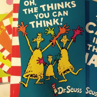 OH,THE THINKS YOU CAN THINK！by Dr.Suess