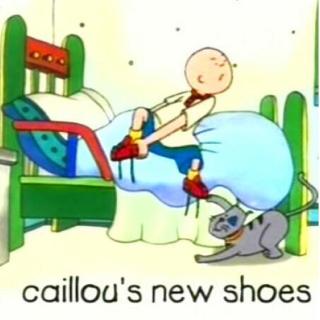 6-02 caillou’s new shoes