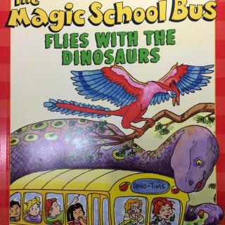 The Magic School Bus FLIES WITH THE DINOSAURS