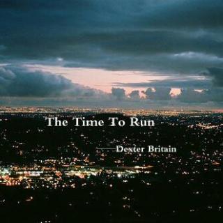 Dexter Britain - The Time To Run 