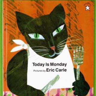 Today is Monday— Eric Carle