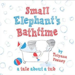 Small Elephant's Bathtime  小象的洗澡时间