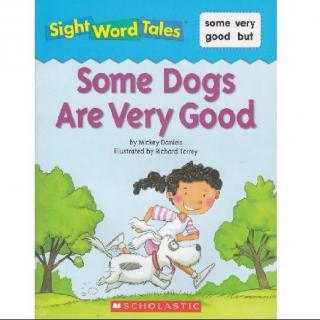 Sight Word Tales专辑4-《Some Dogs Are Very Good》