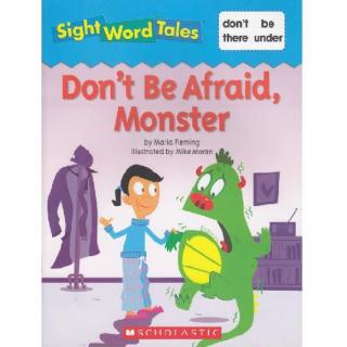 Sight Word Tales专辑8-《Don’t Be Afraid, Monster》