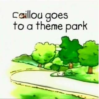 8-02 Caillou goes to a theme park