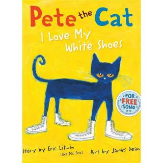 硅谷宝宝最爱的绘本—Pete the Cat: I Love My White Shoes（学会自信乐观）