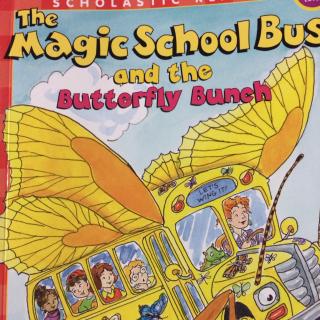 The Magic School Bus and the Butterfly Bunch