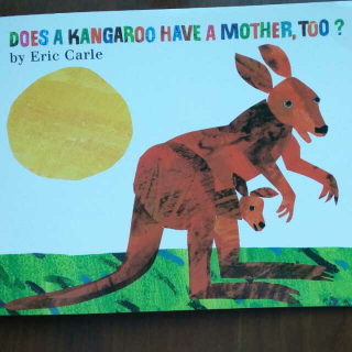 Does a kangaroo have a mother, too?