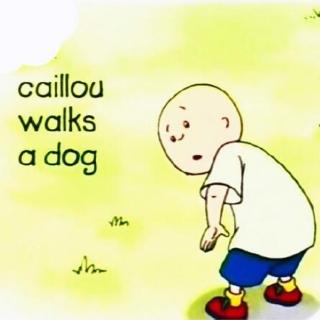 10~02 Caillou walk a dog