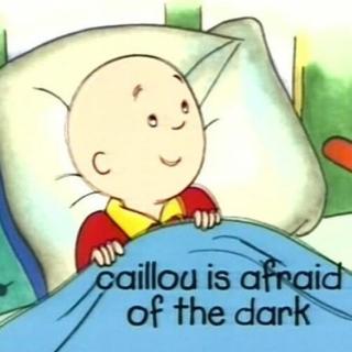 1~03　caillou is afraid of the dark