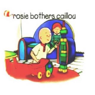 11~03 Rosie bothers caillou