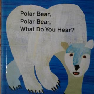 （配真实动物声音的跟读说唱版）Polar Bear, Polar Bear, What Do You Hear? 