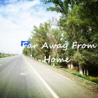 听歌学英文 | vol.5 Far Away From Home