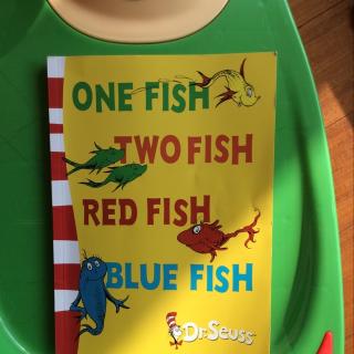 One fish ,two fish, red fish ,blue fish.(1)