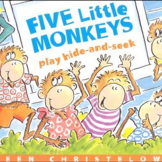 （猴年说猴）Five Little Monkeys Play Hide-and-Seek（机灵的小猴）