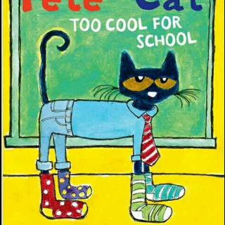 Pete the cat too cool for school