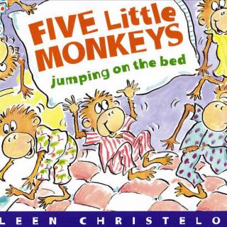 猴年听的故事——Five Little Monkeys Jumping on the Bed