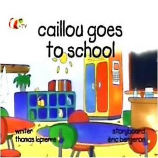 17~02 caillou goes to school