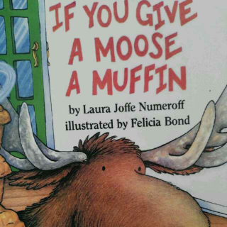 If you give a moose a muffin