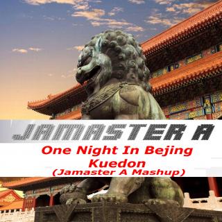 Jamaster A X Bang La Decks -北京一夜 One Night in Beijing (Jamaster A Mashup)