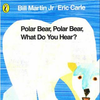 卡尔爷爷Polar Bear,Polar Bear,What Do You Hear?睡前亲子故事