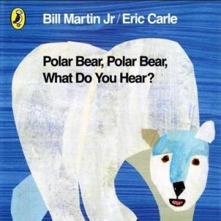 卡尔爷爷polar bear,polar bear,what do you hear毛妈讲睡前亲子故事