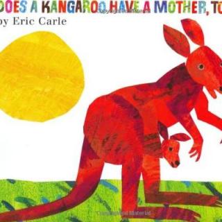 卡尔爷爷Does a kangaroo have a mother too毛妈讲睡前亲子故事