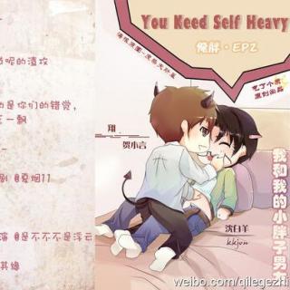 《我和我的小胖子男友》Episode 2 You Need Self Heavy