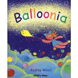 Balloonia---by Audrey Wood