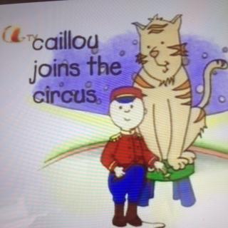 caillou joins the circus