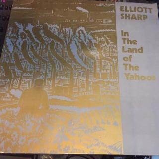 20160220（4）Elliott Sharp《In The Land of Tje Yahoos》