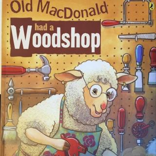 Old MacDonald had a Woodshop