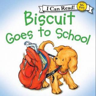 【艾玛读绘本】Biscuit Goes to School 