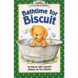 【艾玛读绘本】Bathtime for Biscuit